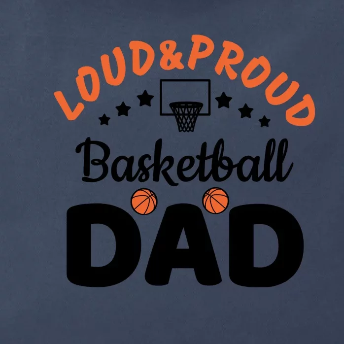 Loud & Proud Basketball Dad Gift For Basketball Fan Sport Team Zip Tote Bag