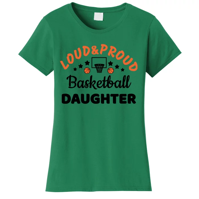 Loud & Proud Basketball Daughter Gift For Basketball Fan Sport Team Women's T-Shirt