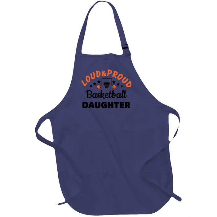 Loud & Proud Basketball Daughter Gift For Basketball Fan Sport Team Full-Length Apron With Pocket