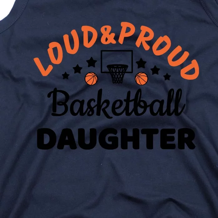 Loud & Proud Basketball Daughter Gift For Basketball Fan Sport Team Tank Top