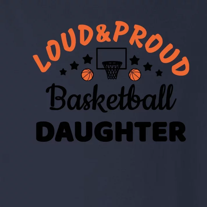 Loud & Proud Basketball Daughter Gift For Basketball Fan Sport Team Toddler Long Sleeve Shirt