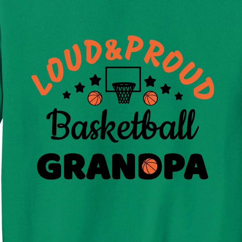 Loud & Proud Basketball Grandpa Gift For Basketball Fan Sport Team Sweatshirt