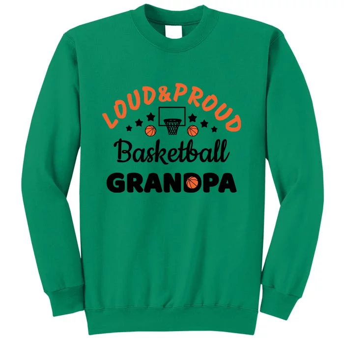 Loud & Proud Basketball Grandpa Gift For Basketball Fan Sport Team Sweatshirt