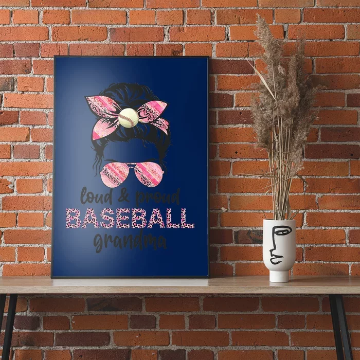 Loud Proud BaseBall Grandma Life Messy Bun Leopard Game Day Poster