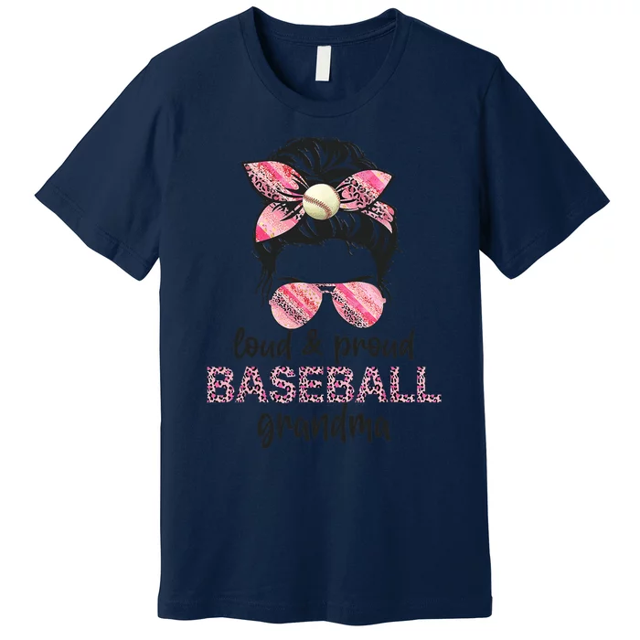 Loud Proud BaseBall Grandma Life Messy Bun Leopard Game Day Premium T-Shirt