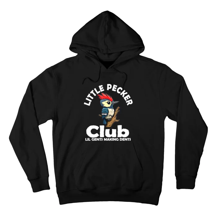 Little Pecker Club Lil Gents Making Dents Funny Woodpecker Hoodie