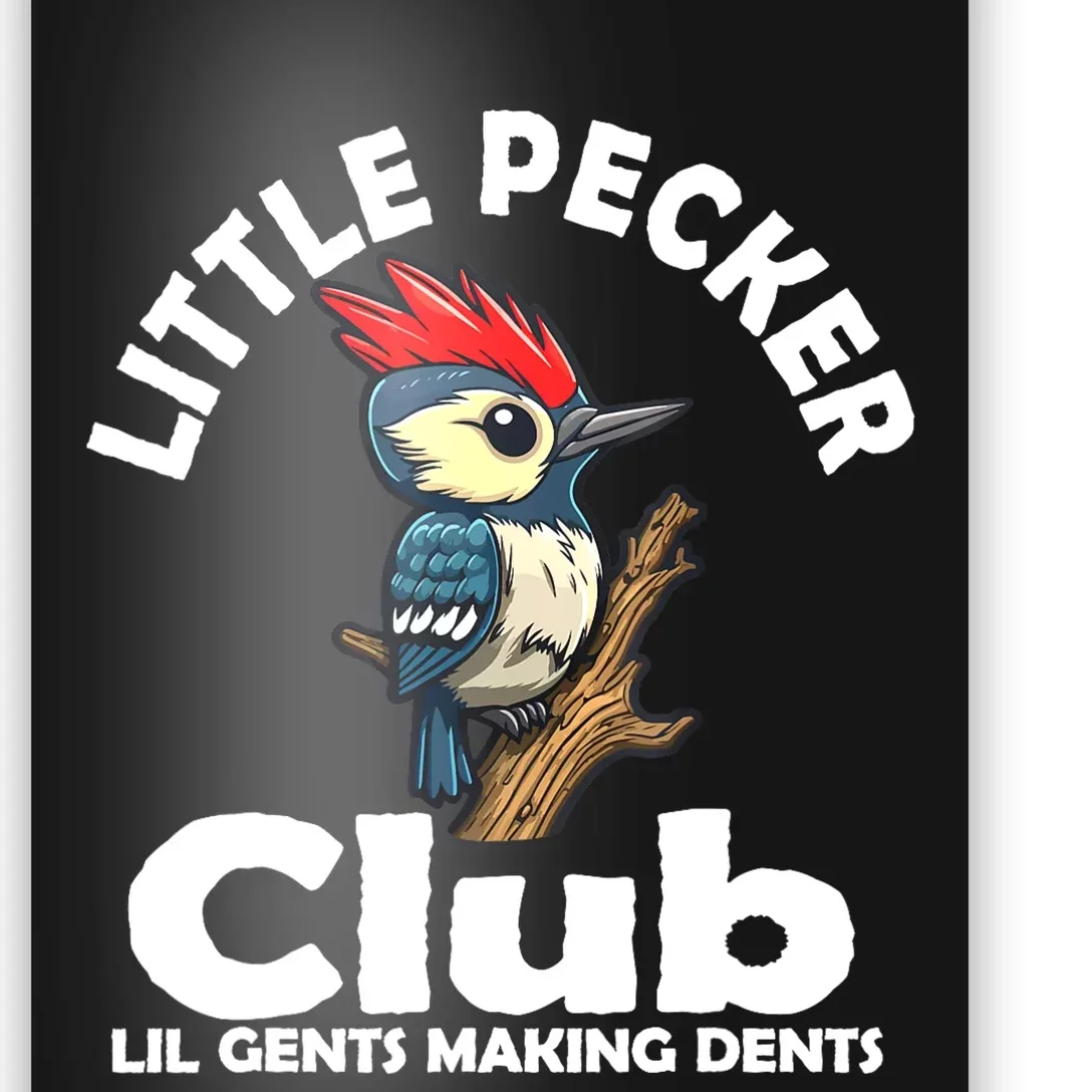 Little Pecker Club Lil Gents Making Dents Funny Woodpecker Poster