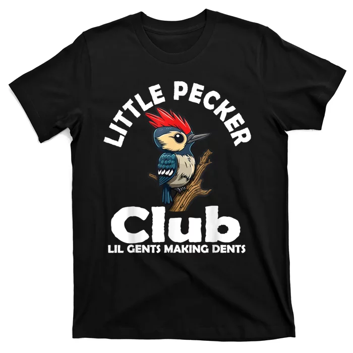 Little Pecker Club Lil Gents Making Dents Funny Woodpecker T-Shirt