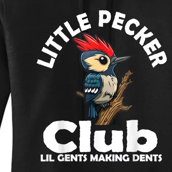 Little Pecker Club Lil Gents Making Dents Funny Woodpecker Women's Pullover Hoodie