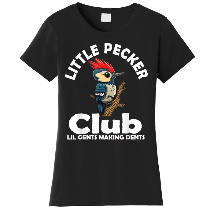 Little Pecker Club Lil Gents Making Dents Funny Woodpecker Women's T-Shirt