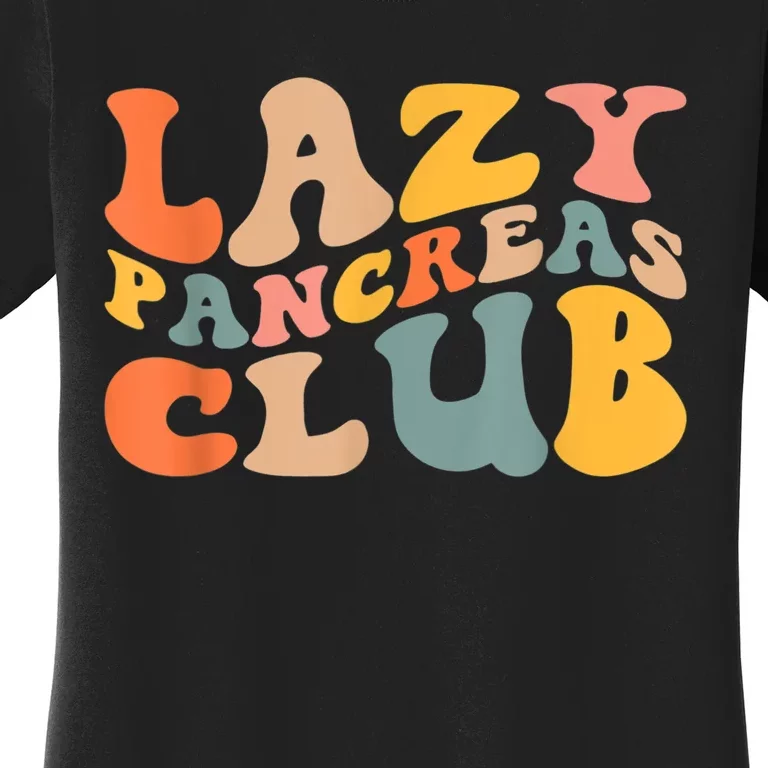 Lazy Pancreas Club T1D Retro Groovy Diabetes Awareness Women's T-Shirt