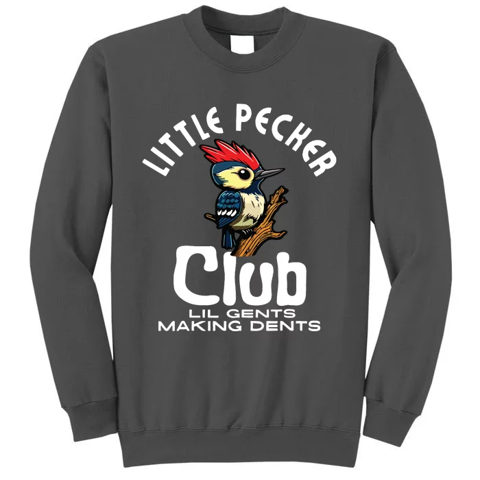 Little Pecker Club Lil Gents Making Dents Funny Tall Sweatshirt