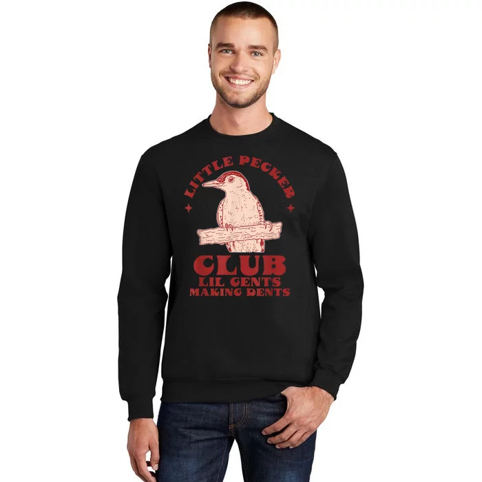 Little Pecker Club Lil Gents Making Dents Funny Tall Sweatshirt