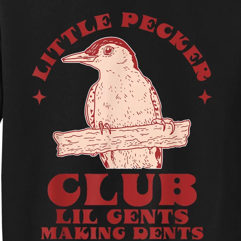 Little Pecker Club Lil Gents Making Dents Funny Tall Sweatshirt