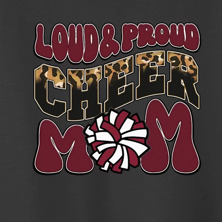 Loud Proud Cheer Mom Maroon Team Leopard Funny Cheer Crew Toddler T-Shirt