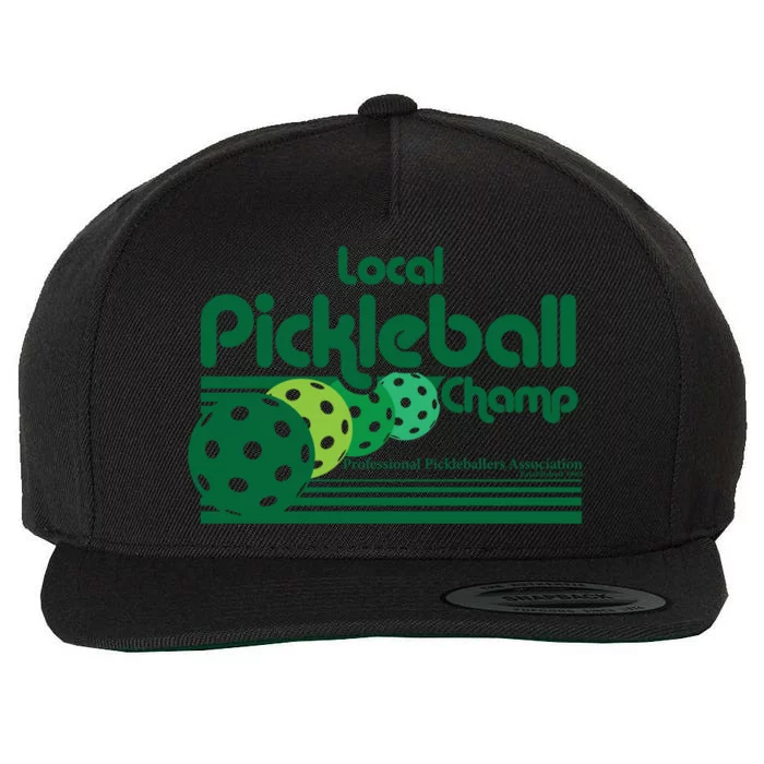 Local Pickleball Champ Professional Pickleballer Gift Wool Snapback Cap