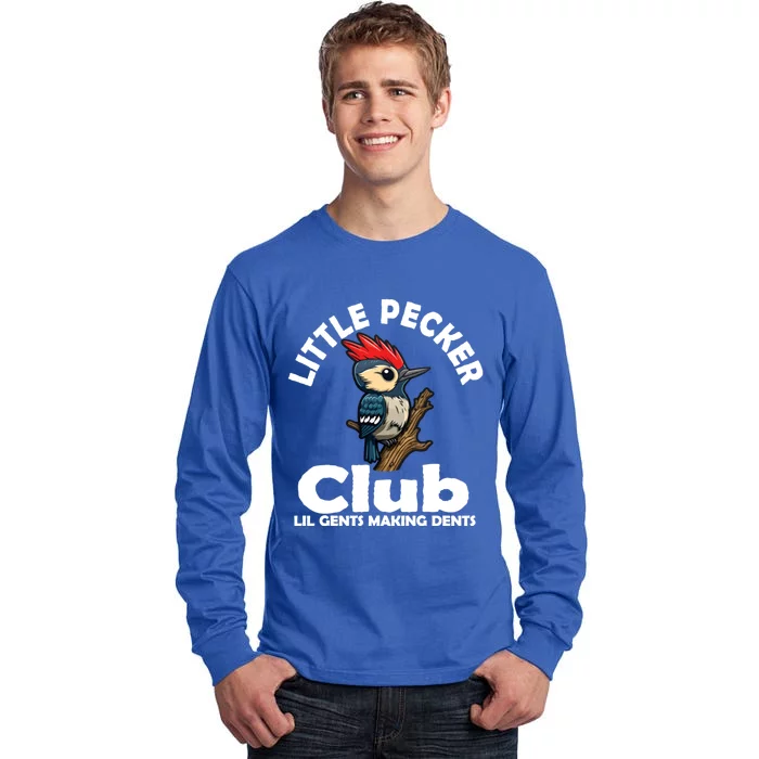 Little Pecker Club Lil Gents Making Dents Funny Woodpecker Tall Long Sleeve T-Shirt