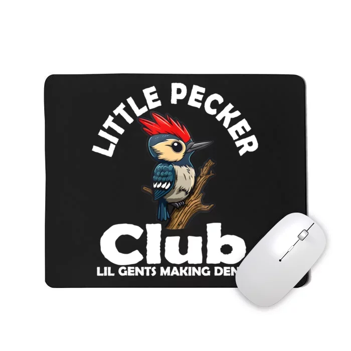 Little Pecker Club Lil Gents Making Dents Funny Woodpecker Mousepad