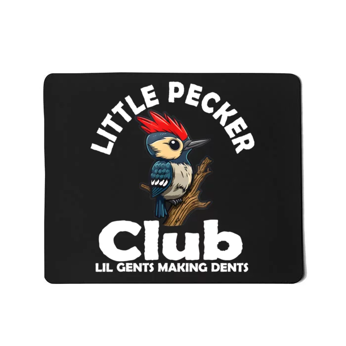 Little Pecker Club Lil Gents Making Dents Funny Woodpecker Mousepad