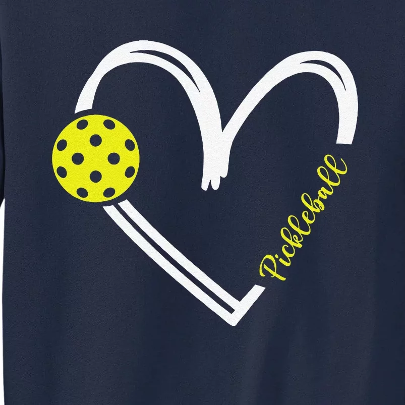 Love Pickleball Cute Pickleball Match I Love Pickleball Tall Sweatshirt