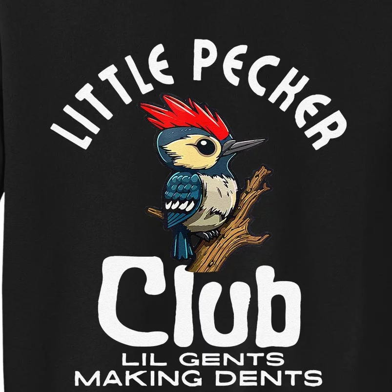 Little Pecker Club Lil Gents Making Dents Funny Gift Tall Sweatshirt