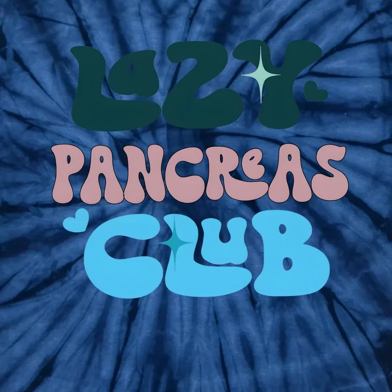 Lazy Pancreas Club Funny Diabetes Awareness Tie-Dye T-Shirt