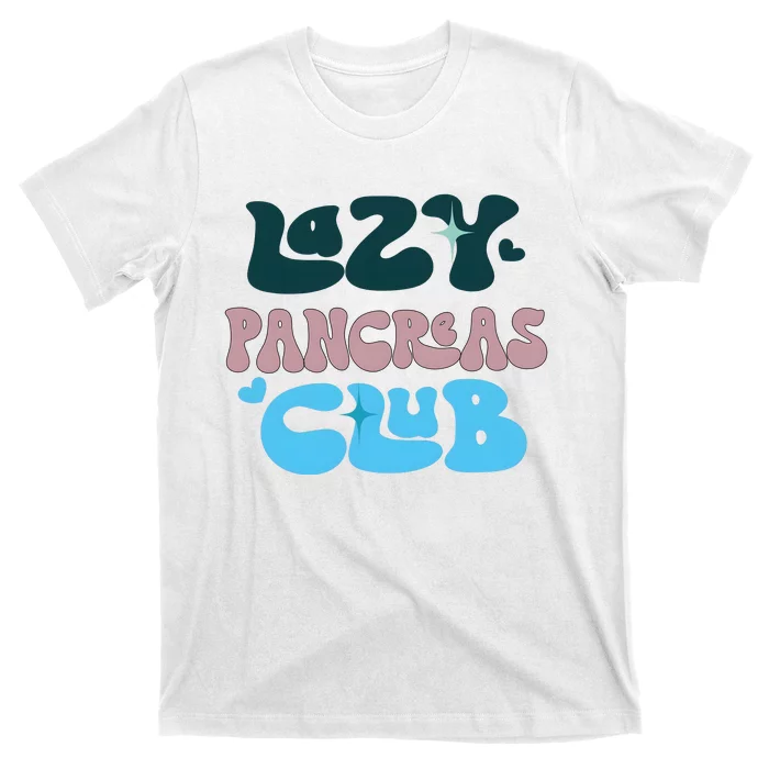 Lazy Pancreas Club Funny Diabetes Awareness T-Shirt