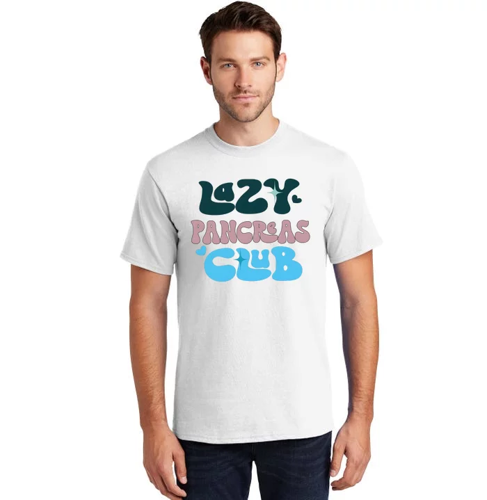 Lazy Pancreas Club Funny Diabetes Awareness Tall T-Shirt