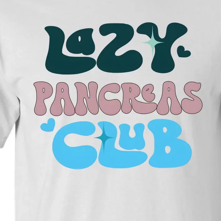 Lazy Pancreas Club Funny Diabetes Awareness Tall T-Shirt