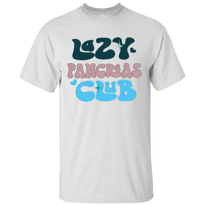 Lazy Pancreas Club Funny Diabetes Awareness Tall T-Shirt