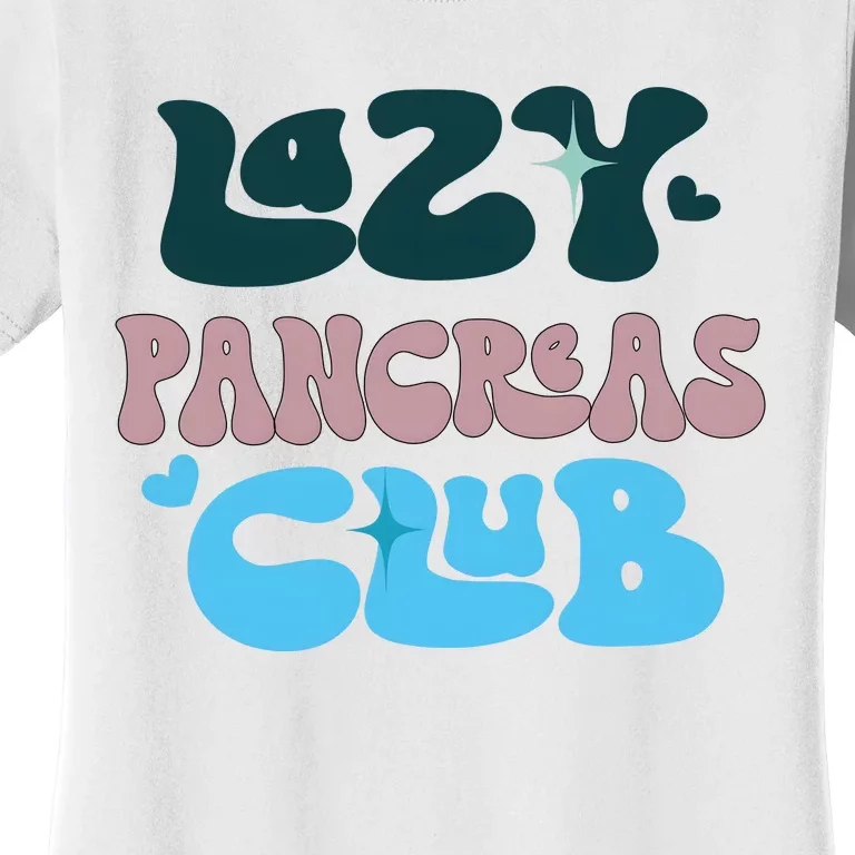 Lazy Pancreas Club Funny Diabetes Awareness Women's T-Shirt