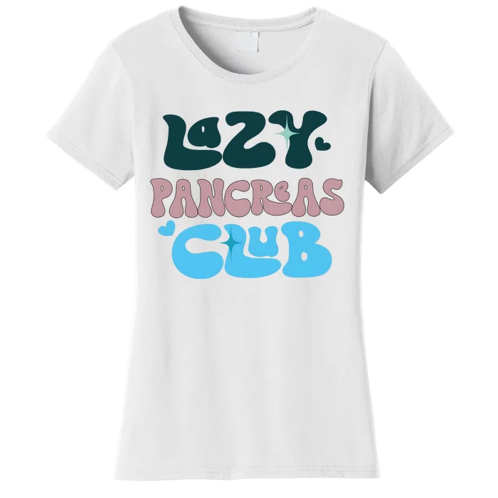 Lazy Pancreas Club Funny Diabetes Awareness Women's T-Shirt