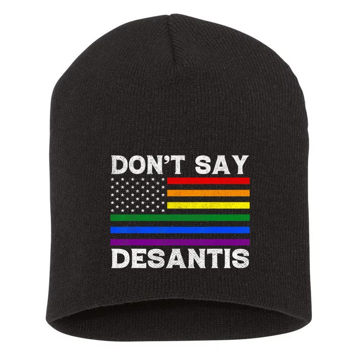 LGBTQ Pride Dont Say DeSantis Florida Say Gay Anti DeSantis Short Acrylic Beanie