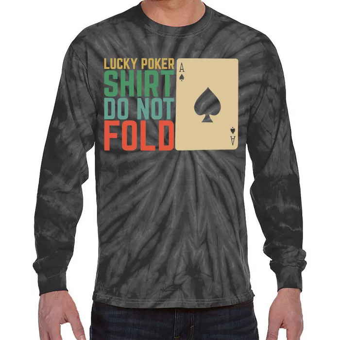 Lucky Poker Do Not Fold Tie-Dye Long Sleeve Shirt