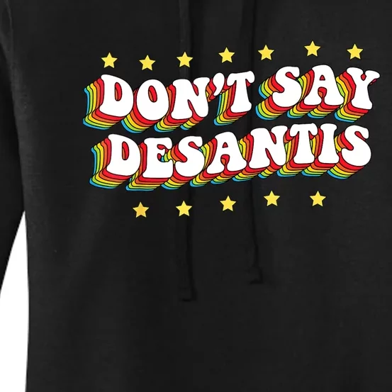 LGBTQ Pride Dont Say DeSantis Florida Say Gay Anti DeSantis Women's Pullover Hoodie