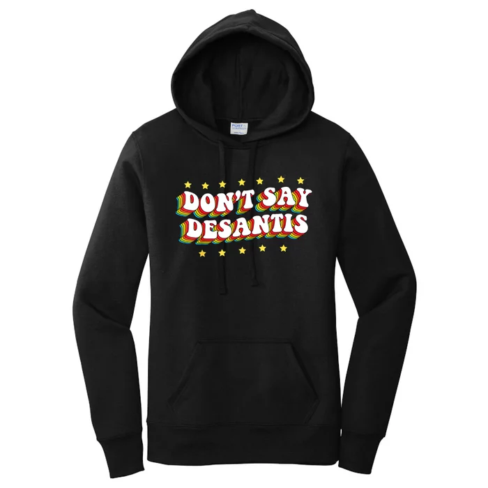 LGBTQ Pride Dont Say DeSantis Florida Say Gay Anti DeSantis Women's Pullover Hoodie