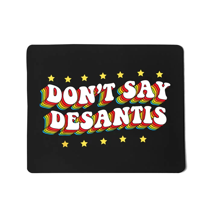 LGBTQ Pride Dont Say DeSantis Florida Say Gay Anti DeSantis Mousepad