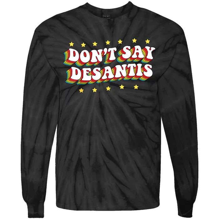 LGBTQ Pride Dont Say DeSantis Florida Say Gay Anti DeSantis Tie-Dye Long Sleeve Shirt