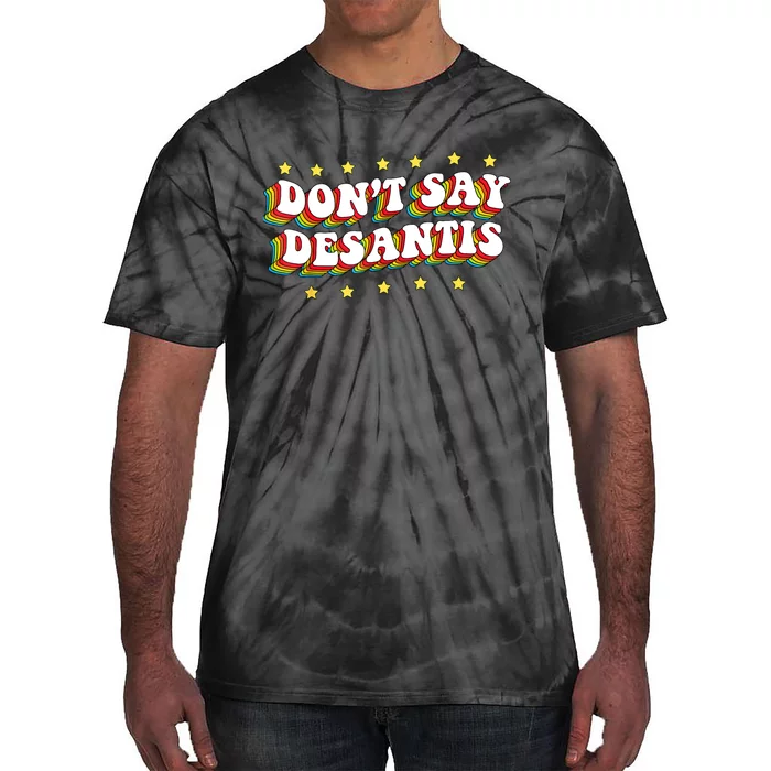 LGBTQ Pride Dont Say DeSantis Florida Say Gay Anti DeSantis Tie-Dye T-Shirt