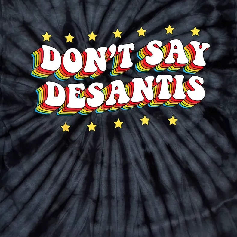 LGBTQ Pride Dont Say DeSantis Florida Say Gay Anti DeSantis Tie-Dye T-Shirt