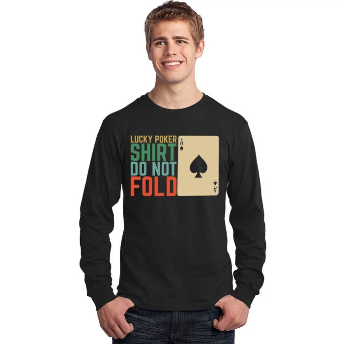 Lucky Poker Do Not Fold Tall Long Sleeve T-Shirt