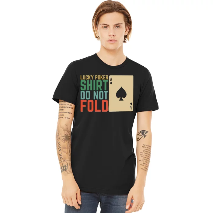 Lucky Poker Do Not Fold Premium T-Shirt