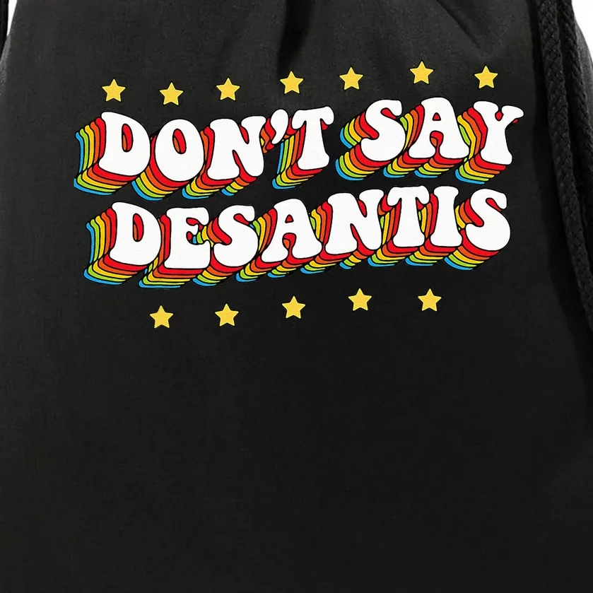 LGBTQ Pride Don't Say DeSantis Florida Say Gay Anti DeSantis Drawstring Bag