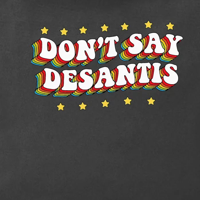 LGBTQ Pride Don't Say DeSantis Florida Say Gay Anti DeSantis Zip Tote Bag