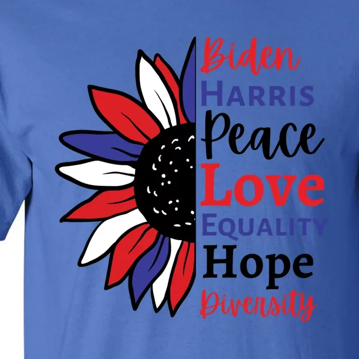 Love Peace Diversity Equality Hope Biden Harris Joe Kamala Cute Gift Tall T-Shirt