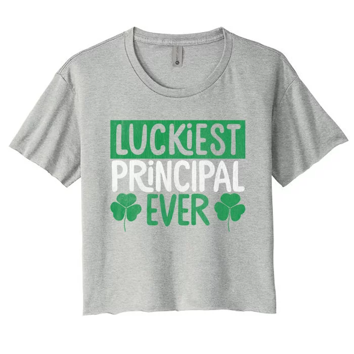 Luckiest Principal Ever Funny Saint Patrick's Day Gift Women's Crop Top Tee