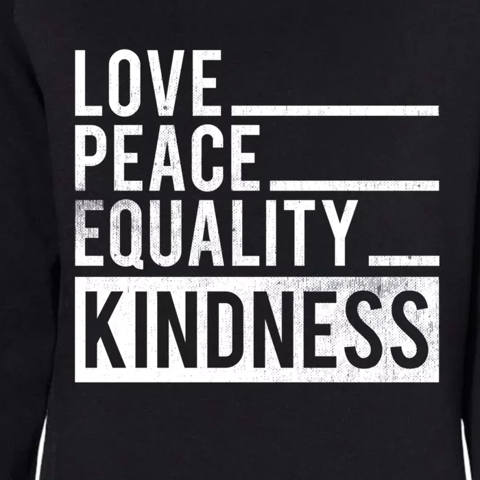 Love Peace Equality Kindness Motivational Gift Womens California Wash Sweatshirt