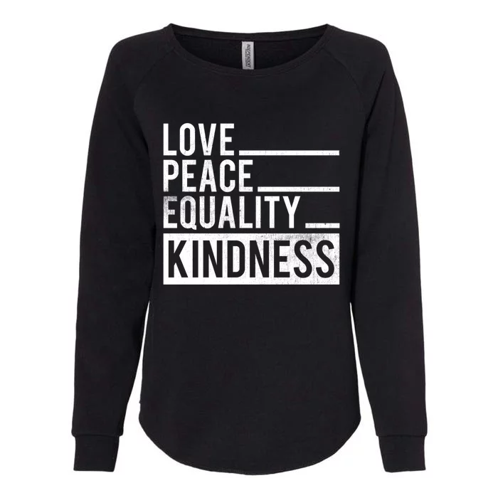 Love Peace Equality Kindness Motivational Gift Womens California Wash Sweatshirt