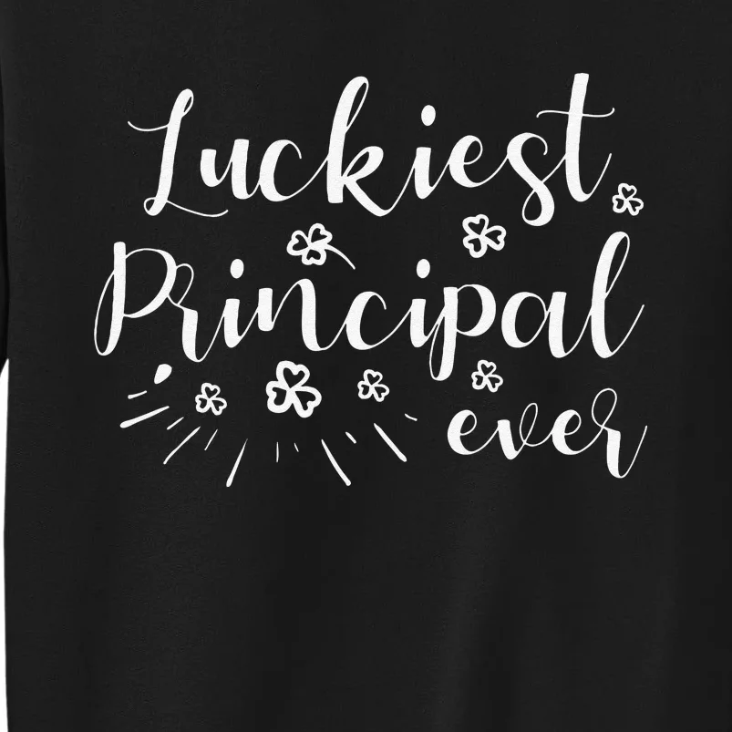 Luckiest Principal Ever Funny St Patricks Day Gift Sweatshirt