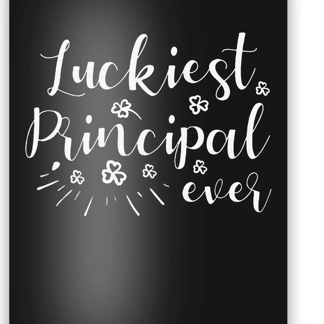 Luckiest Principal Ever Funny St Patricks Day Gift Poster